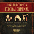 How to become a federal criminal