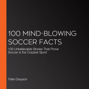 100 mind-blowing soccer facts