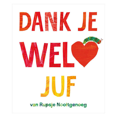 Gottmer uitgevers groep rupsje nooitgenoeg dank je wel, juf