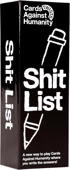 Cards against humanity -shit list - write your own horrible answers!