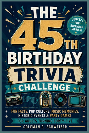 The 45th birthday trivia challenge