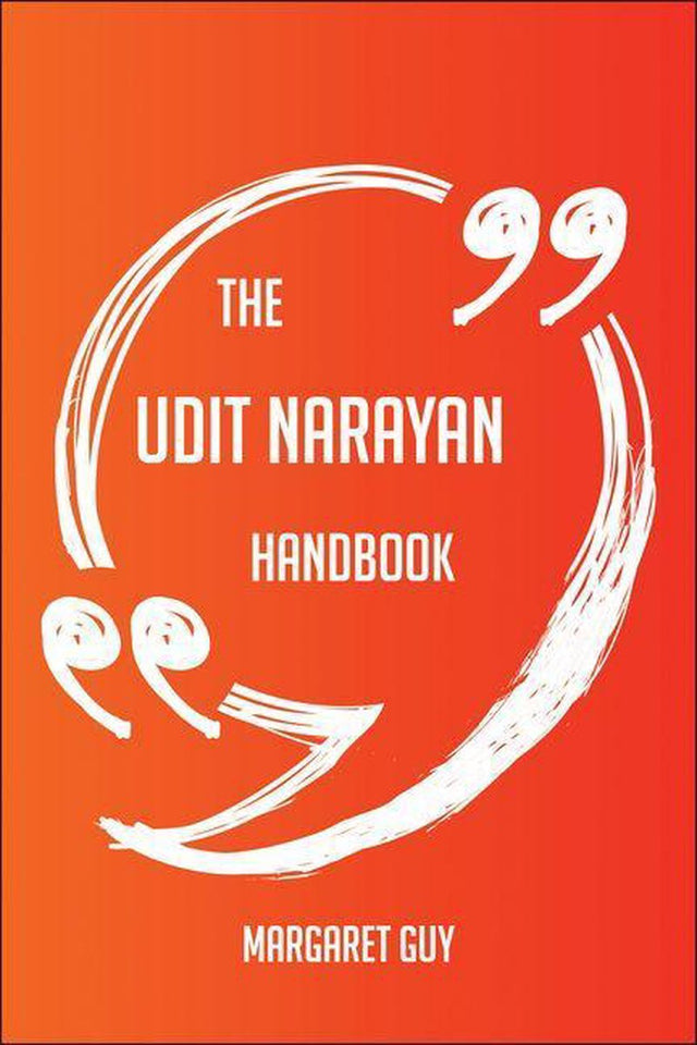 The udit narayan handbook - everything you need to know about udit narayan