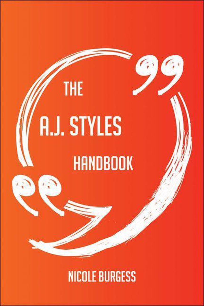 The a.j. styles handbook - everything you need to know about a.j. styles