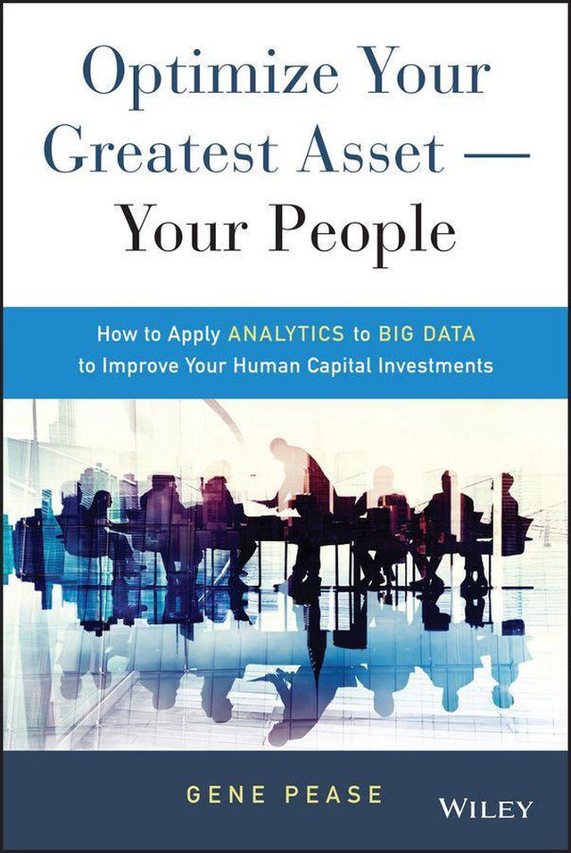Optimize your greatest asset -- your people