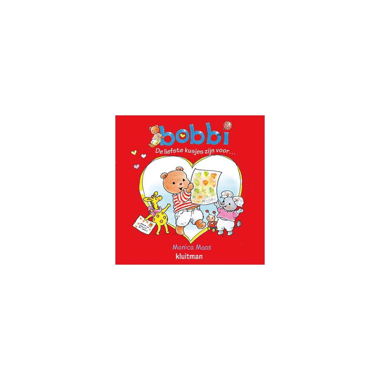 Kluitman bobbi de liefste kusjes zijn voor...
