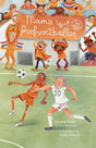 Mama is profvoetballer 6+ | 2 stuks