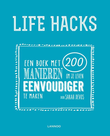 Life hacks. een boek met 200 (pb)